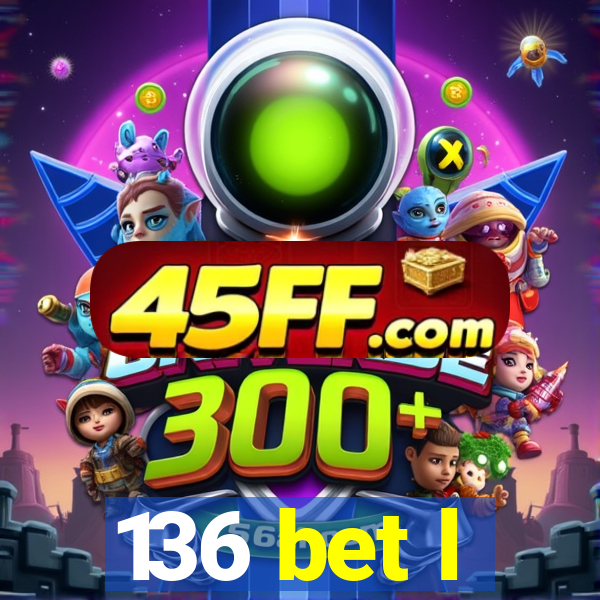 136 bet l